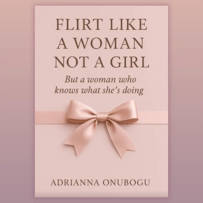 Flirt Like a Woman, Not a Girl